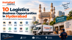 10 Logistics Business Opportunities in Hyderabad for Aspiring Entrepreneurs